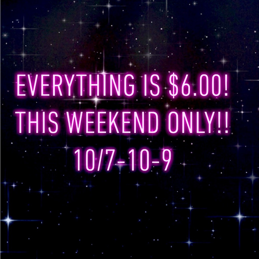 Weekend Sale closet clean out!!!! EVERYTHING IS $6!!!